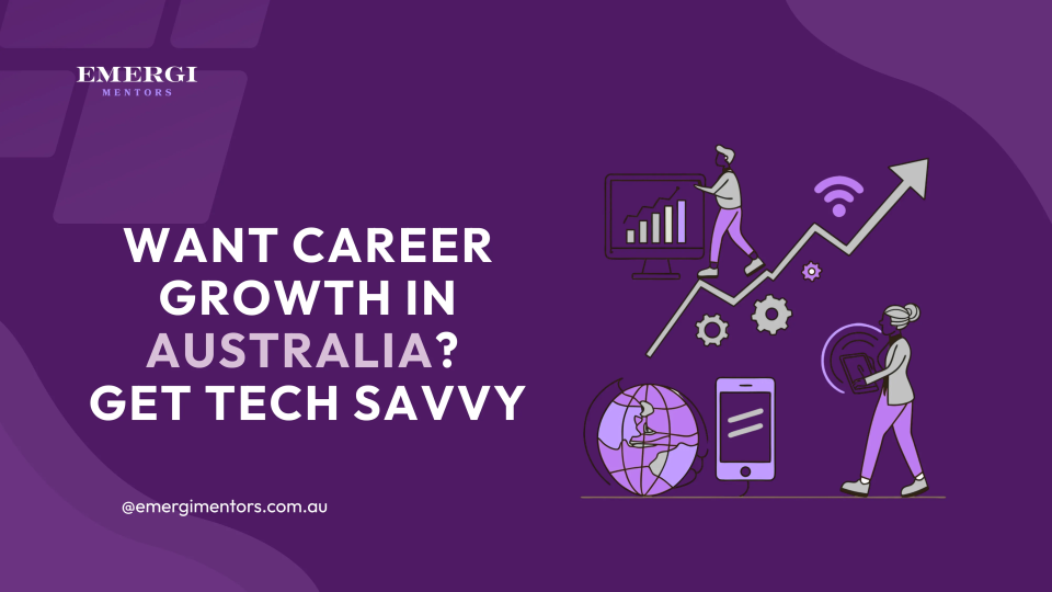want career growth in Australia? be tech savvy