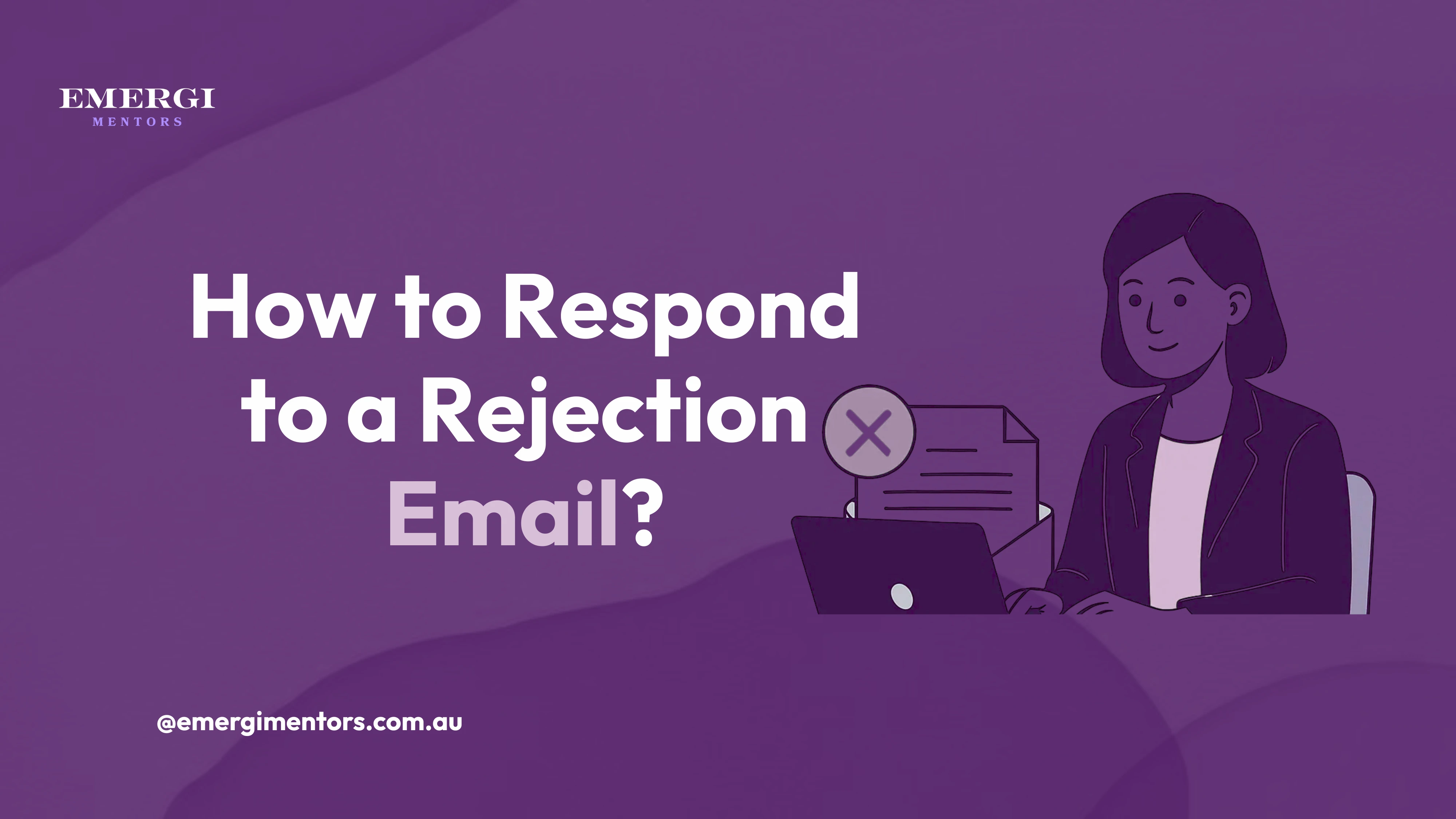 How to Respond to a Rejection Email